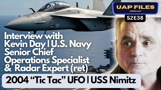 UAP Files Podcast S2E38 | Kevin Day | 2004 USS Nimitz "Tic Tac" UFO Incident