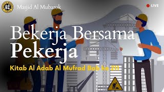 [Live] BEKERJA BERSAMA PEKERJA - USTADZ ABDURRAHIM HAFIDZAHULLAH