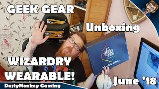 GEEK GEAR WIZARDRY WEARABLE - June 2018 Unboxing