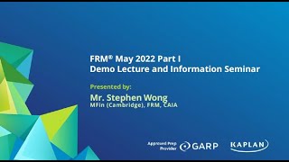 FRM 2022 Part 1 – Introduction to Derivatives – Mr. Stephen Wong, MFin (Cambridge), FRM, CAIA