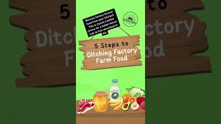 5 Steps To Ditching Factory Farm Food! #healthy #environment #future #family #kitchenhacks