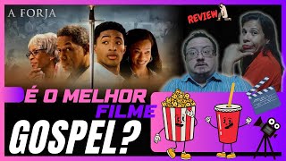 A FORJA - É O MELHOR FILME GOSPEL? CRÍTICA COM SPOILERS - ALIANÇA DE FÉ OFICIAL - Iara e Cleber