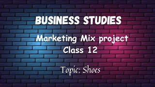 Business studies marketing mix project on Shoes class 12💚 #class12project #cbse @creationsby._.k