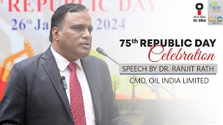 75th Republic Day Celebration I Dr. Ranjit Rath, CMD OIL I Speech