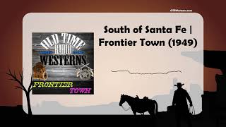 South of Santa Fe | Frontier Town (1949)