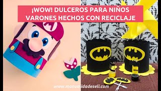 DULCEROS HECHOS CON RECICLAJE PARA NIÑOS VARONES PARA FIESTAS INFANTILES