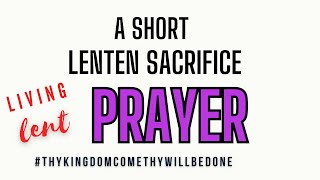 PRAYER FOR LENTEN SACRIFICE