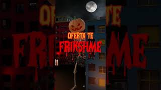 OFERTA TË FRIKSHME PËR KËTË HALLOWEEN🎃👻