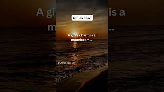 A girl's charm is a moonbeam...#girlfacts #shorts