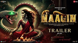 Naagin - Hindi Trailer | Shraddha Kapoor | Vishal Furia | Nikhil Dwivedi | New Movie Trailer 2024