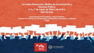 Jornadas Democracia, Medios de Comunicación y Discurso Político Jornada 2 Turno Mañana