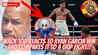 Wack 100 Reacts To Ryan Garcia Win‼️Then Compares It To A Recent Crip Fight⁉️😂🤣😭🍿