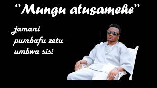 MBOSSO X DAKOTA -MUNGU ATUSAMEHE-(LYRICS VIDEO)