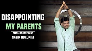 Disappointing My Parents | Stand-Up Comedy by Navin Noronha