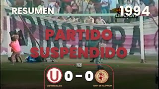 Universitario 0-0 León de Huánuco | Año 1994 | Resumen | Partido suspendido por disturbios ⚽🎞