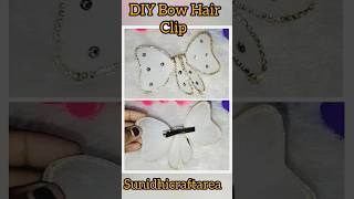 || DIY Bow Hair Clip || Butterfly Hair Clip || #diy #ytshorts #shorts #crafteraditi #youtubepartner