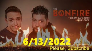 The Bonfire 6/13/2022 Podcast