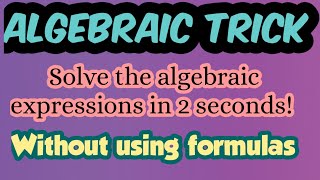 Algebraic expressions shortcuts | tricks to solve algebraic values | Go4Logics