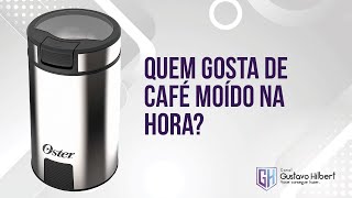 Moedor de Café Oster Inox, será que é bom? - Gustavo Hilbert