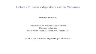 Advanced Engineering Mathematics, Lecture 2.2: Linear independence and the Wronskian