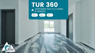 TUR 360 - APARTAMENT NOU CU 2 CAMERE ÎN GRĂDIȘTE