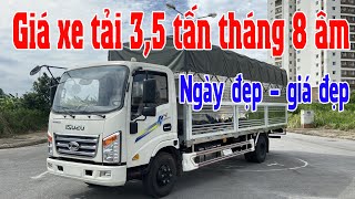 Xe tải 3.5 tấn chất lượng. Mua xe tháng 8 âm được ngày được giá.