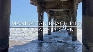 The Beach is Open | Manhattan Beach Pier