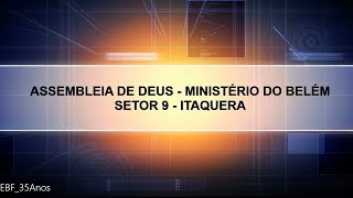 Comemoração dos 35 Anos de EBF (Escola Bíblica de Férias) da AD Belém - Setor 9 - Itaquera