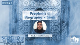 Prophetic Biography ﷺ - Sirah - L3 | Scented Breezes (Ramadhan 2021/1442)