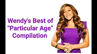 Wendy Williams 🔶️ "Particular Age" Compilation 💜