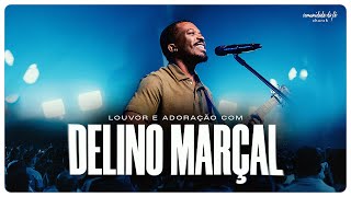 40 MINUTOS DE LOUVOR E ADORAÇÃO COM DELINO MARÇAL