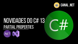 Novidades do C# 13: Partial Properties