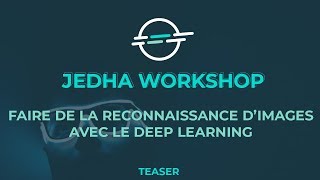 Teaser workshop - Faire de la reconnaissance d'images avec le Deep Learning