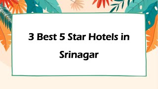 3 Best 5 star hotels in Srinagar, Jammu and Kashmir 2024 | 5-star hotels