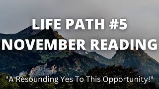 Life Path #5 - A YES To This Opportunity! Tarot Oracle Reading November