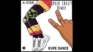 A-Star - Kupe Dance (Speed Crazy Radio Edit)