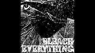 BLEACH EVERYTHING "Bound" (Audio)