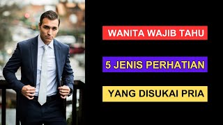 5 Bentuk Perhatian Yang PALING Di Sukai PRIA dari Wanita