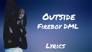 Fireboy DML - Outside (Official Video lyrics) (feat. Blaqbonez)2023