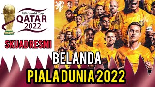 SKUAD RESMI BELANDA PIALA DUNIA FIFA QATAR 2022 - Van Dijk, De Jong, Bergwijn, Depay, De Light