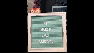 Ipsy March 2021 Unboxing