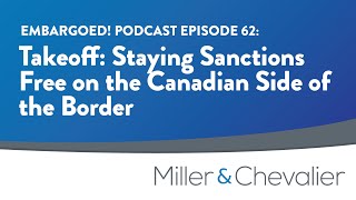 Takeoff: Staying Sanctions Free on the Canadian Side of the Border | EMBARGOED! Episode 62