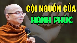 CỘI NGUỒN Của HẠNH PHÚC...Bài Giảng Siêu Hay | Sư Toại Khanh - Sư Giác Nguyên Giảng