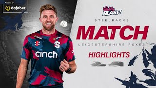 Decided On The Final Ball | Steelbacks vs Foxes | Vitality Blast Highlights