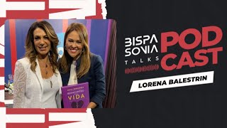 LORENA BALESTRIN [CRIADORA DO CHÁ "SECA BARRIGA"] – Bispa Sonia Talks #22