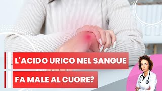 Iperuricemia. L'acido urico nel sangue fa male al cuore?