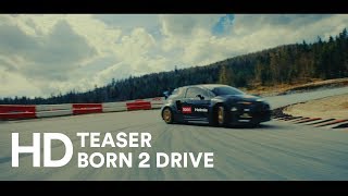 BORN 2 DRIVE - HD teaser