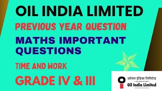 oil india limited recruitment 2024 | time and work important questions | grade iii and iv