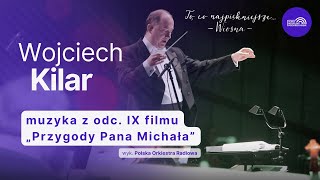 Muzyka z odc. IX filmu „Przygody Pana Michała” | To, co najpiękniejsze... Wiosna cz. 2