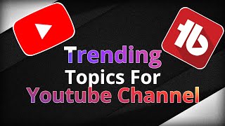 How To Find Trending Topics For Youtube 2022 |